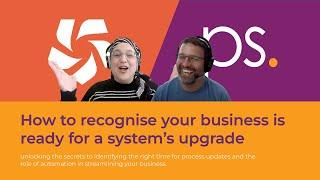 how to recognise your business is ready for a system's upgrade