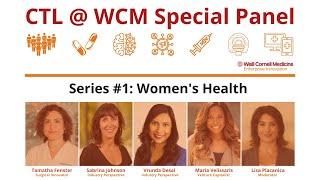 CTL @ Weill Cornell Medicine (WCM) Special Panel on Women's Health