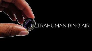 The Smart Ring You Need?  - Ultrahuman Ring Air, 3 Months Later Review