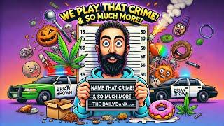 We Play Name That Crime & So Much More on The Wakey Bakey Morning Show #TheDailyDank.com