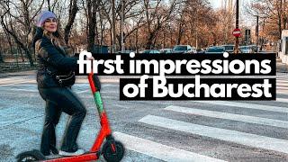 First Impressions of Bucharest, Romania