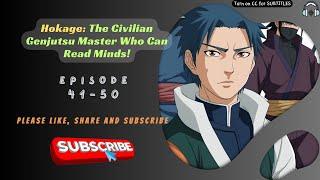 Hokage: The Civilian Genjutsu Master Who Can Read Minds! | Ep 41-50