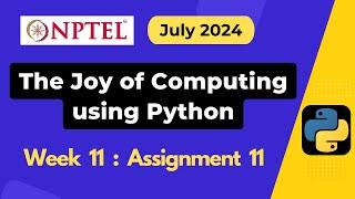 NPTEL The Joy of Computing using Python Week 11 Assignment 11 Answers Solution Quiz | July 2024