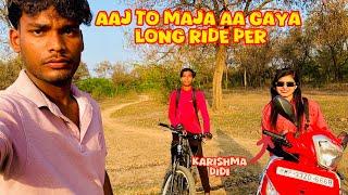 AAJ TO MAJA AA GAYA LONG RIDE PER 🫶 KARISHMA DIDI ‼️ #trending #video #vlog #virlvideo #subscribe