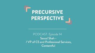 Precursive Perspective: Episode 14 | Saood Shah | Contentful