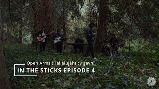 gavn! - Open Arms (Hallelujah): In The Sticks (Live Session) Episode 4