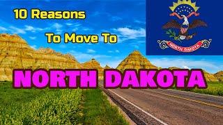 Top 10 Reasons To Move To North Dakota