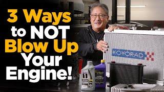 3 Ways to Prevent Your Engine from Blowing Up!