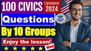 100 Civics Questions by 10 Groups for US Citizenship interview 2024 (Easy to learn and remember)