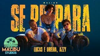 Malibu || Se Prepara - Lucas e Orelha, Azzy (prod. Keviin)