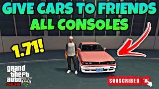 *NEW* GIVE CARS TO FRIENDS GLITCH | GTA 5 ONLINE | AFTER PATCH (ALL CONSOLES) 1.71! •WORKING•