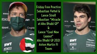 SEBASTIAN VETTEL & LANCE STROLL POST FREE PRACTICE INTERVIEW ABU DHABI GP NEW LAYOUT