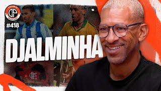 CHARLA #418 - Djalminha [Ex-jogador]