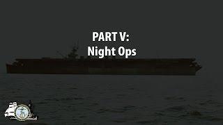 USS Independence - RADM Van Orden (PART V): Night Ops