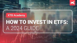 How To Invest in ETFs: A 2024 Guide