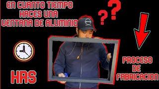 ️‍️CUANTO TARDAS EN FABRICAR UNA VENTANA DE ALUMINIO‍️