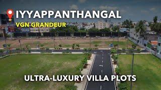 VGN Grandeur - Ultra-Luxury Villa Plots For Sale - Iyyappanthangal, Chennai #plots #iyyappanthangal