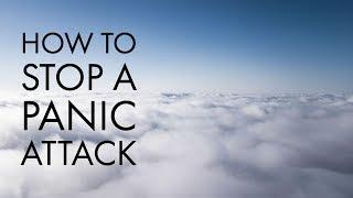 How to Stop a Panic Attack–NOW