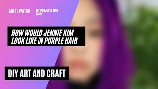 how would  jennie Kim look like if she had purple hair #Shorts