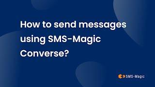 How to Send Messages with SMS Magic Converse 1.72 on Salesforce