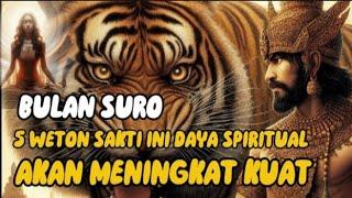 5 WETON SAKTI DAYA SPIRITUAL MENINGKAT KUAT DI BULAN SURO