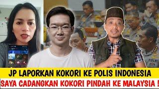 KAK JP LAPORKAN KOKORI KE POLIS, SAYA CADANGKAN KOKORI PINDAH KE MALAYSIA !