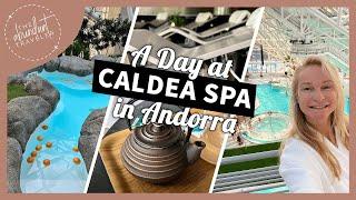 Everything You Need to Know About Visiting the Biggest Spa in Europe: Caldea Spa in Andorra la Valle