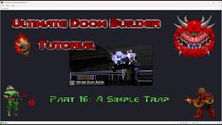 Ultimate Doom Builder Tutorial: Part 16: A Simple Trap