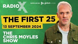 The First 25 | 13th September 2024 | The Chris Moyles Show