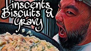 Mr LinScents Makes Biscuits and Gravy