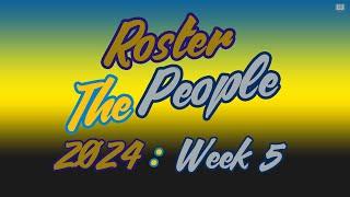 Roster The People - 2024 Week 5