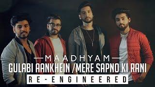 Gulabi Aankhen | Mere Sapno Ki Rani | Re-Engineered | Maadhyam