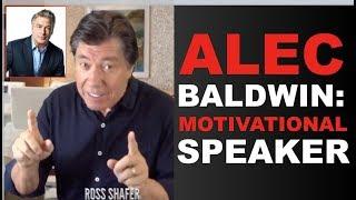 Alec Baldwin is Motivational | Ross Shafer | Change Mgmt. Keynote Speaker