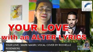 YOUR LOVE - MARK MASRI VOCAL COVER with an alter lyrics @MarkMasriTV