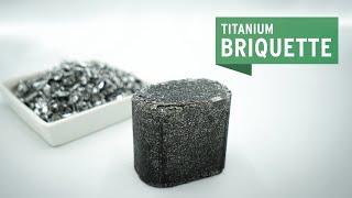 Titanium Briquetting | Titan brikettieren - Press Test