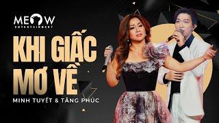 Khi Giấc Mơ Về (Live Version) - Minh Tuyết ft. Tăng Phúc