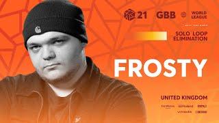 Frosty  | GRAND BEATBOX BATTLE 2021: WORLD LEAGUE | Solo Loopstation Elimination