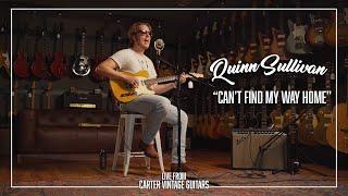 Quinn Sullivan // Cant Find My Way Home