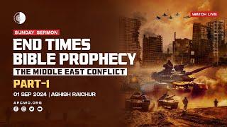 END TIMES BIBLE PROPHECY - The Middle East Conflict (Part-1) | LIVE Church Service(Sun Sep 01, 2024)