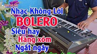 LK Nhạc Không Lời Bolero - Organ Anh Quân Đánh Đàn Quá Hay - Cả Xóm Ngất Ngây