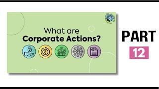 Part 12- Corporate actions/Stock split/dividends/Bonus Issue/Buyback/Right issue/face value