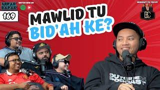 EP 169 - MAWLID TU BID'AH KE?