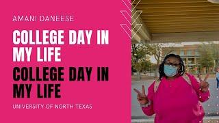 college day in my life:) | university of north texas| amani daneese