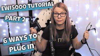 6 Ways To Plug In Your Akai Pro EWI 5000 - EWI for Beginners, Part 2