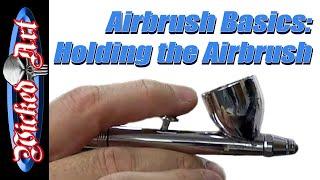 Airbrush Basics: Holding the Airbrush