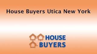 House Buyers Utica New York | 844-974-1874