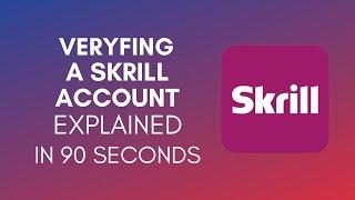 How To Verify Skrill Account? (2024)