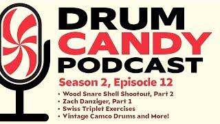 Zach Danziger, Wood Snares Compared, Vintage Camco, Etc. (Drum Candy Podcast, Season 2, Episode 12)