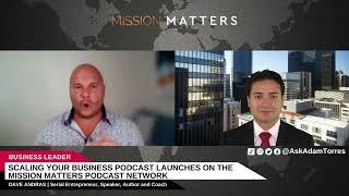 Scaling Your Business Podcast Launches on the Mission Matters Podcast Network