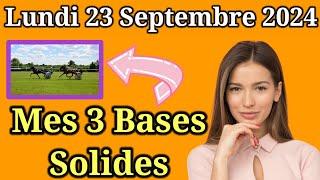 Lundi 23/09 Pronostics Quinté + PMU: Découvrez mes Bases Incontournables + Chevaux de Complément|